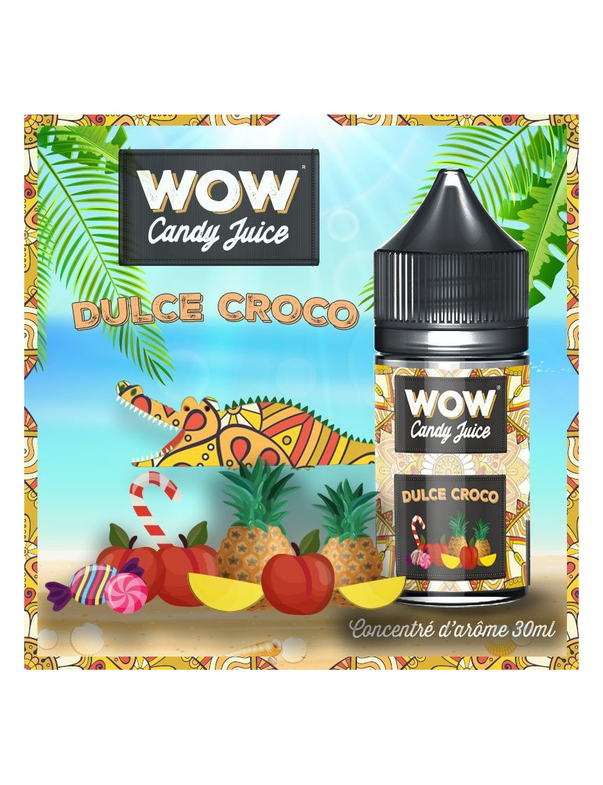 Concentré Dulce Croco 30ml - Wow Candy Juice - Made In Vape