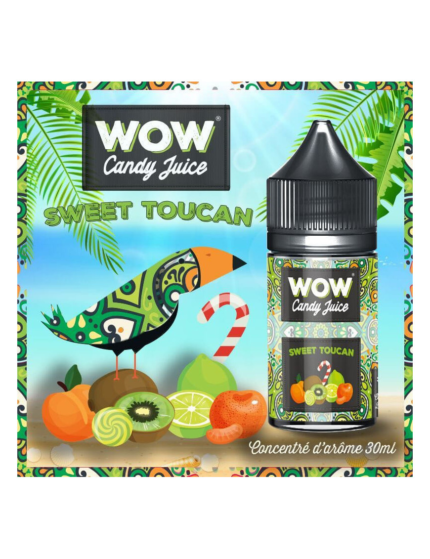 Concentré Sweet Toucan 30ml - Wow Candy Juice - Made In Vape